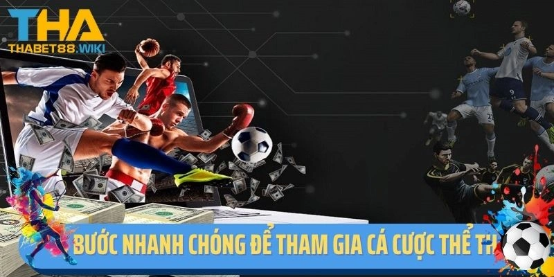 4 bước nhanh chóng để tham gia cá cược thể thao tại Thabet