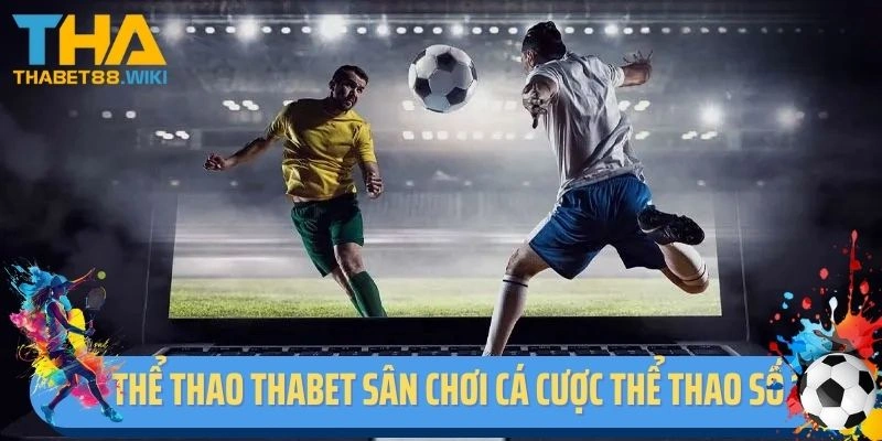 Thể thao Thabet sân chơi cá cược thể thao số 1 Việt Nam
